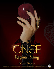 Once Upon a Time Regina Rising by Wendy Toliver